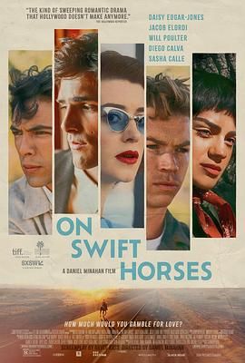 99精品视频《快马驰情 On Swift Horses》免费在线观看