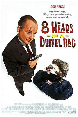 99精品视频《一个布袋八个头 8 Heads in a Duffel Bag》免费在线观看